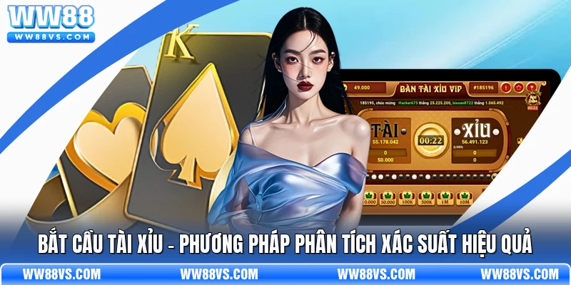 Bắt Cầu Tài Xỉu - Phương Pháp Phân Tích Xác Suất Hiệu Quả