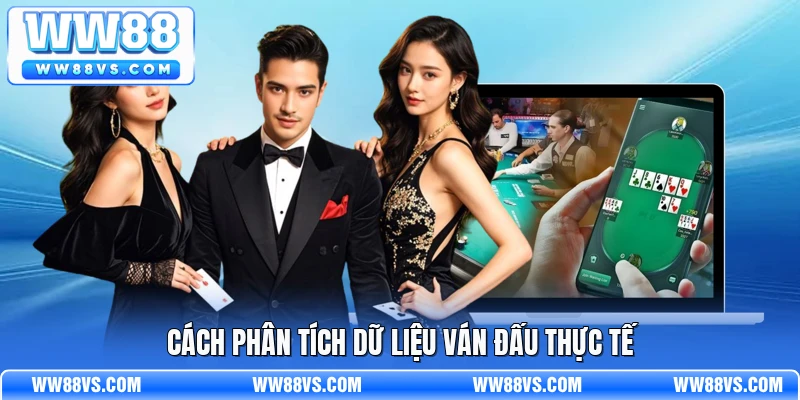 Cách phân tích dữ liệu ván đấu thực tế