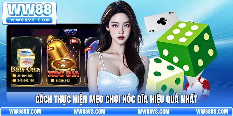 Cách thực hiện mẹo chơi xóc đĩa hiệu quả nhất
