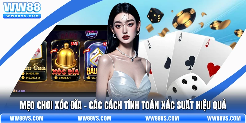 Mẹo Chơi Xóc Đĩa - Các Cách Tính Toán Xác Suất Hiệu Quả