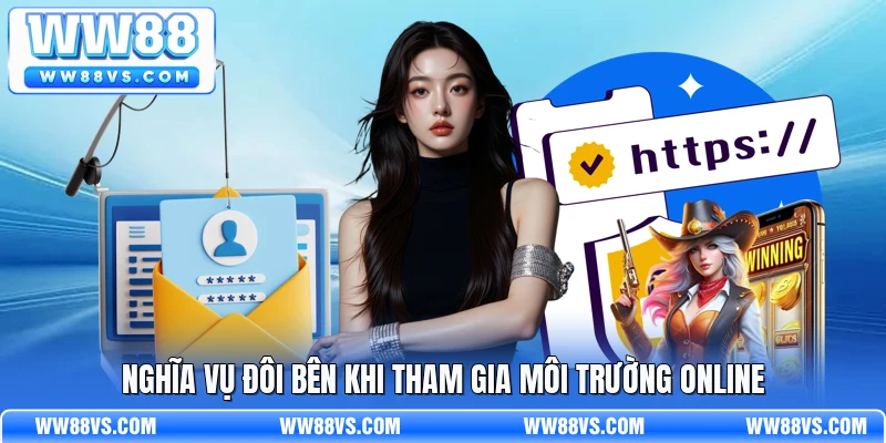 Nghĩa vụ đôi bên khi tham gia môi trường online
