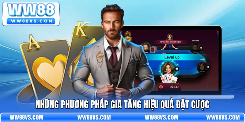 Những phương pháp gia tăng hiệu quả đặt cược