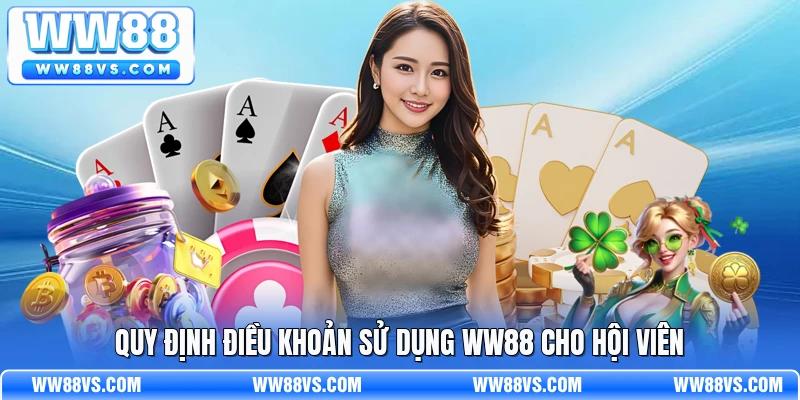 Quy định điều khoản sử dụng WW88 cho hội viên