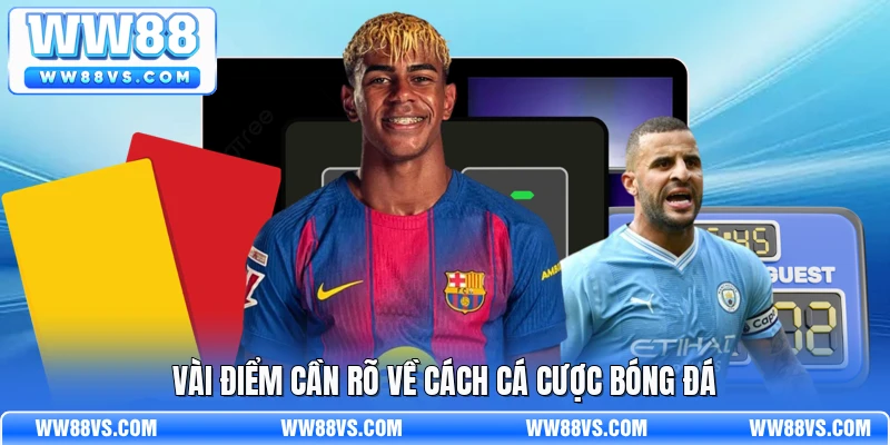 Vài điểm cần rõ về cách cá cược bóng đá